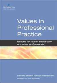 Values in Professional Practice: Lessons for Health, Social Care And Other Professionals