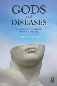 Gods and Diseases: Making Sense of Our Physical and Mental Wellbeing