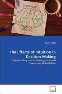 The Effects of Intuition in Decision-Making