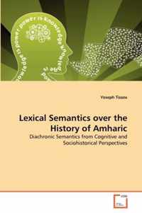 Lexical Semantics over the History of Amharic