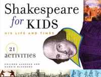 Shakespeare for Kids: His Life and Times, 21 Activitiesvolume 4