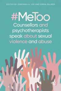 #MeToo - counsellors and psychotherapists speak about sexual violence and abuse