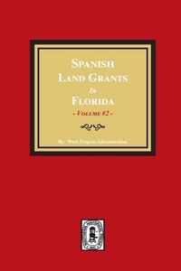 Spanish Land Grants in Florida, 1752-1786. (Volume #2)