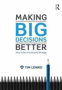 Making Big Decisions Better