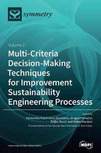 Multi-Criteria Decision-Making Techniques for Improvement Sustainability Engineering Processes