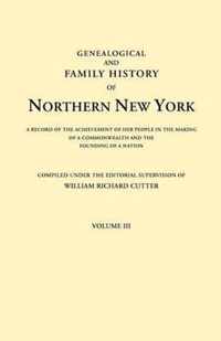 Genealogical and Family History of Northern New York. a Record of the Achievements of Her People in the Making of a Commonwealth and the Founding of a