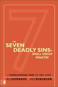 The Seven Deadly Sins of Small Group Ministry