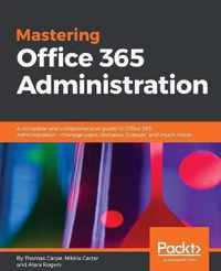 Mastering Office 365 Administration