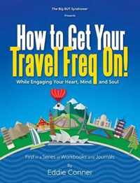 How to Get Your Travel Freq On!