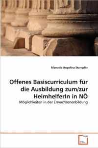 Offenes Basiscurriculum fur die Ausbildung zum/zur HeimhelferIn in NOE