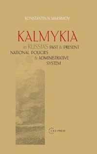 Kalmykia in Russia's Past and Present National Policies and Administrative System