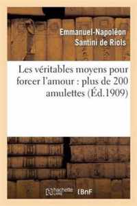 Les Veritables Moyens Pour Forcer l'Amour: Plus de 200 Amulettes, Pierres Precieuses