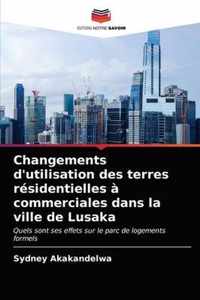 Changements d'utilisation des terres residentielles a commerciales dans la ville de Lusaka