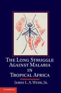 The Long Struggle against Malaria in Tropical Africa