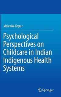 Psychological Perspectives on Childcare in Indian Indigenous Health Systems