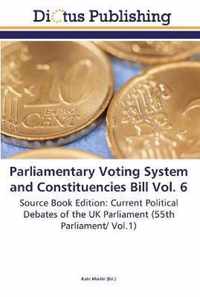 Parliamentary Voting System and Constituencies Bill Vol. 6