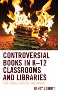 Controversial Books in K-12 Classrooms and Libraries