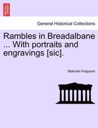 Rambles in Breadalbane ... with Portraits and Engravings [Sic].