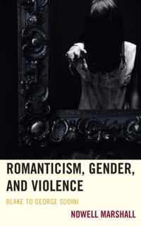 Romanticism, Gender, and Violence