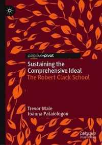 Sustaining the Comprehensive Ideal: The Robert Clack School