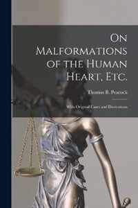 On Malformations of the Human Heart, Etc.