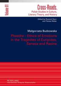 Phaedra - Ethics of Emotions in the Tragedies of Euripides, Seneca and Racine