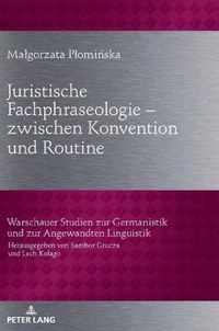 Juristische Fachphraseologie  zwischen Konvention und Routine