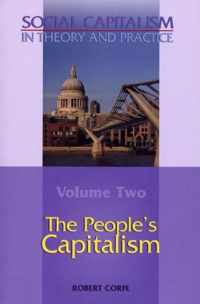 The People's Capitalism-- Volume 2 of Social Capitalism in Theory and Practice