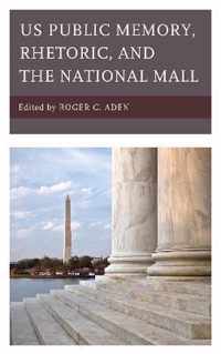 US Public Memory, Rhetoric, and the National Mall