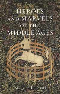 Heroes and Marvels of the Middle Ages