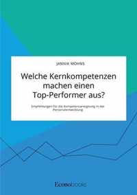 Welche Kernkompetenzen machen einen Top-Performer aus? Empfehlungen fur die Kompetenzaneignung in der Personalentwicklung