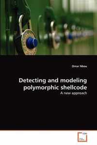 Detecting and modeling polymorphic shellcode