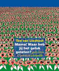 Mama! Waar heb jij het geluk gelaten?