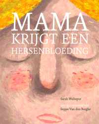 Mama krijgt een hersenbloeding