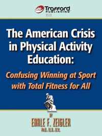 The American Crisis in Physical Activity Education