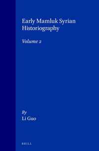 Early Mamluk Syrian Historiography, Volume 2