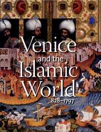 Venice and the Islamic World, 828-1797