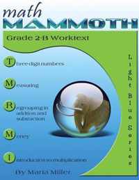 Math Mammoth Grade 2-B Worktext