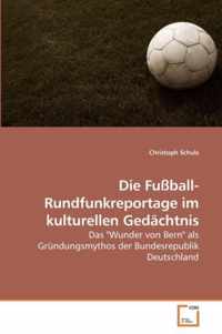 Die Fussball-Rundfunkreportage im kulturellen Gedachtnis