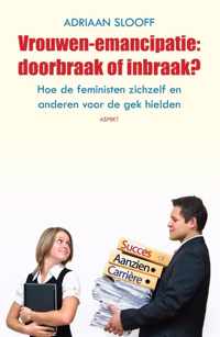 Vrouwen-emancipatie: doorbraak of inbraak?