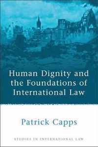 Human Dignity And The Foundations Of International Law