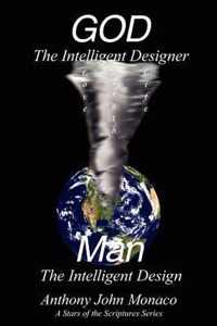 God the Intelligent Designer Man the Intelligent Design