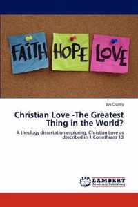 Christian Love -The Greatest Thing in the World?