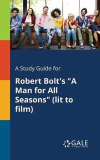 A Study Guide for Robert Bolt's A Man for All Seasons (lit to Film)