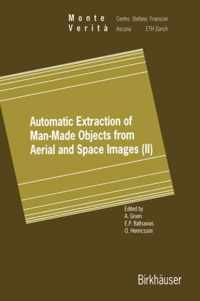 Automatic Extraction of Man-Made Objects from Aerial and Space Images (II)