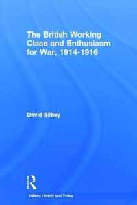 The British Working Class and Enthusiasm for War, 1914-1916