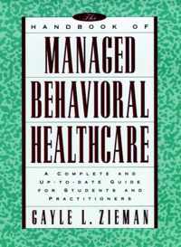 The Handbook Of Managed Behavioral Healthcare