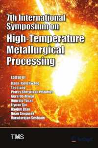 7th International Symposium on High-Temperature Metallurgical Processing