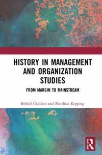 History in Management and Organization Studies