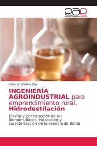 INGENIERIA AGROINDUSTRIAL para emprendimiento rural. Hidrodestilacion